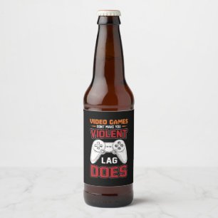 Gamer Gift Video Games Lag Does Beer Bottle Label