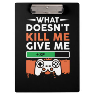 Gamer Gift What Does Not Give Me Clipboard