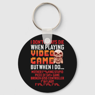 Gamer Gift When I Am Playing Video Game Key Ring