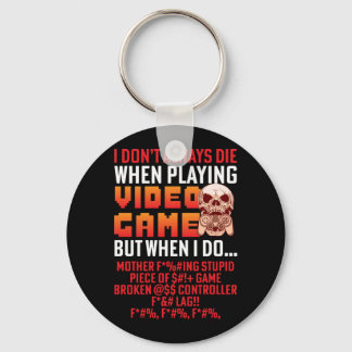 Gamer Gift When I Am Playing Video Game Key Ring