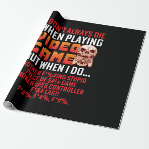 Gamer Gift When I Am Playing Video Game Wrapping Paper