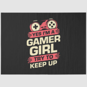 Gamer Gift   Yes I Am A Gamer Girl Tissue Paper