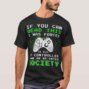 Gamer Gifts for Teen Boys  If You Can Read This Vi T-Shirt