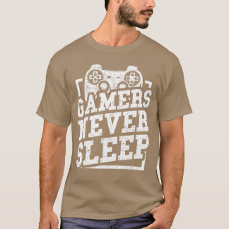 Gamer Gifts Funny Gamers Never Sleep Video Games G T-Shirt