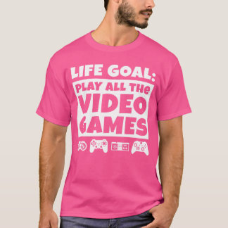 Gamer Gifts Life Goal Play Allhe Video Games Gamer T-Shirt