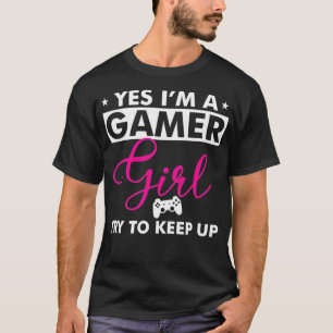 Gamer Girl Funny Video Gaming Lover Gag Gift T-Shirt