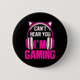 Gamer Girl Gaming I Can't Hear You I'm Gaming Vide 6 Cm Round Badge