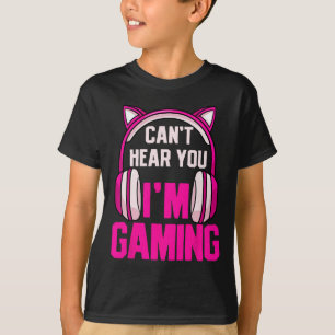 Gamer Girl Gaming I Can't Hear You I'm Gaming Vide T-Shirt