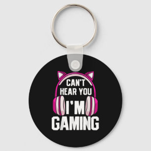 Gamer Girl I Can't Hear You I'm Gaming  Key Ring