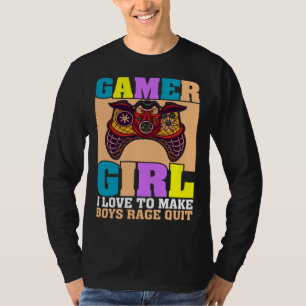 Gamer Girl I Love To Make Boys Rage Quit Video Gam T-Shirt