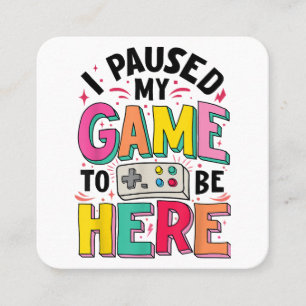 Gamer Girl I Paused My Game To Be Here Funny Video Square Business Card