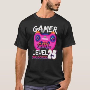 Gamer Girl  Level 25 Unlocked Video Games Birthday T-Shirt