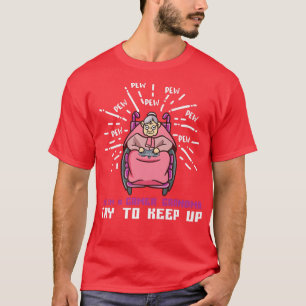 Gamer Grandma Video Game Try to Keep Up  T-Shirt