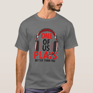 Gamer Headset | Video Game Quote | Plays Better Th T-Shirt