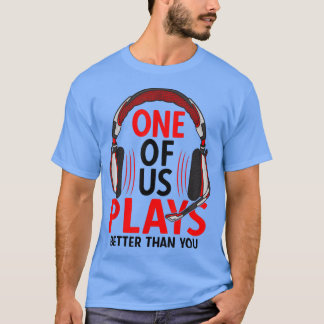 Gamer Headset Video Game Quote Plays Better Than T-Shirt