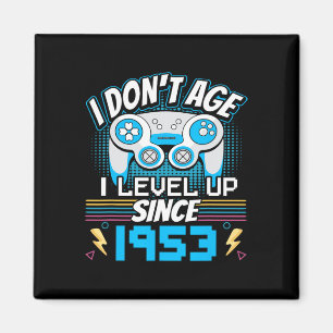 Gamer I Don't Age I Level Up Since 1953 Gaming Bir Magnet