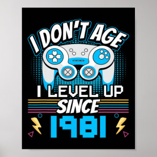 Gamer I Don't Age I Level Up Since 1981 Gaming Bir Poster