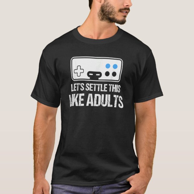 Gamer Let's Settle This Like Adults Gaming Control T-Shirt (Front)