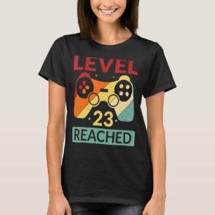 Gamer Level 23 Reached  23rd Birthday 1 T-Shirt