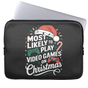 Gamer Most Likely To Play Video Games On Christmas Laptop Sleeve