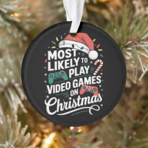 Gamer Most Likely To Play Video Games On Christmas Ornament