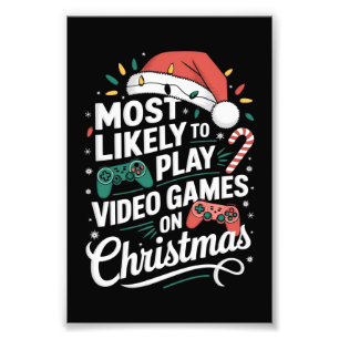Gamer Most Likely To Play Video Games On Christmas Photo Print