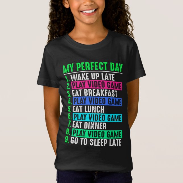 Gamer My Perfect Day Play Video Games  T-Shirt (Front)