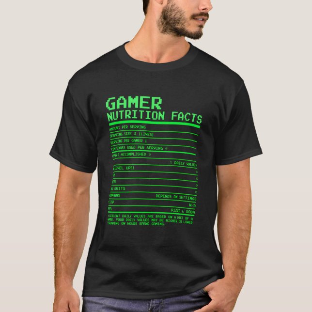 Gamer Nutrition Facts For N Video Games T-Shirt (Front)