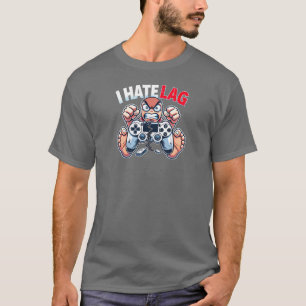 Gamer Rage: I Hate Lag T-Shirt