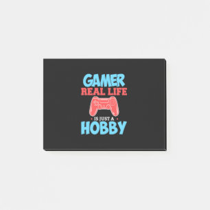 Gamer Real Life Is Just A Hobby Post-it Notes