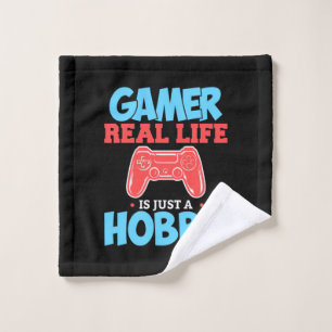 Gamer Real Life Is Just A Hobby Wash Cloth