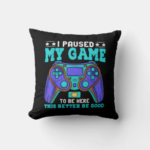 Gamer Shirt Boys Men Kids Teens Paused My Game To Cushion