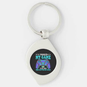 Gamer Shirt Boys Men Kids Teens Paused My Game To  Key Ring