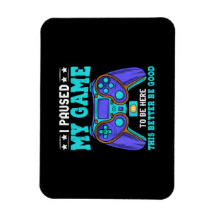 Gamer Shirt Boys Men Kids Teens Paused My Game To Magnet
