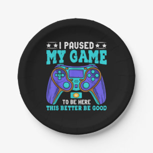 Gamer Shirt Boys Men Kids Teens Paused My Game To Paper Plate