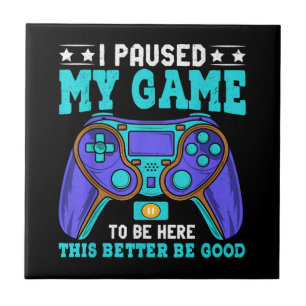 Gamer Shirt Boys Men Kids Teens Paused My Game To Tile