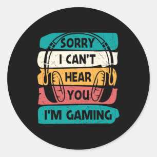 Gamer Sorry I Am Gaming Classic Round Sticker