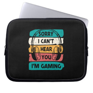 Gamer Sorry I Am Gaming Laptop Sleeve