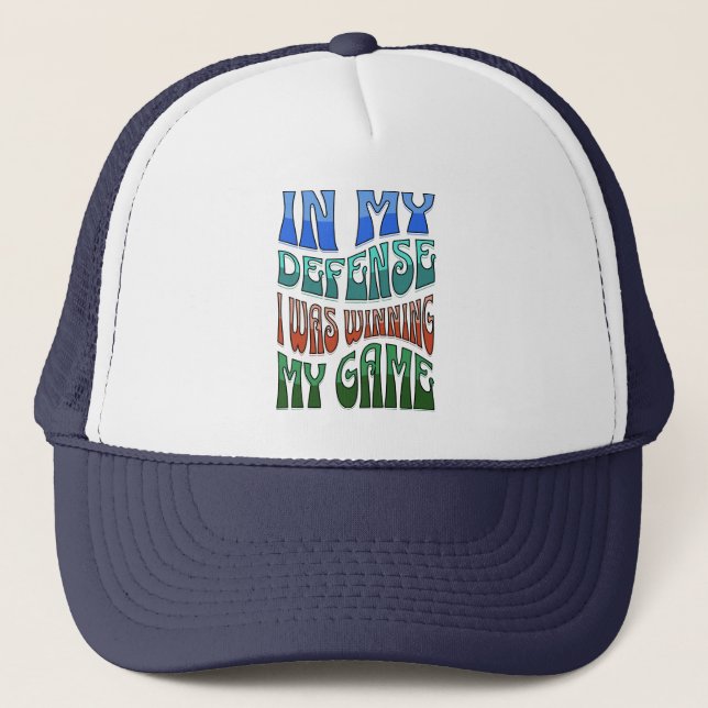 Gamer That is Always Late Shirt, In My Defence Trucker Hat (Front)