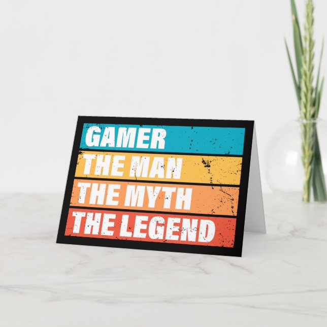 Gamer. The Man. The Myth. The Legend. Card (Front)