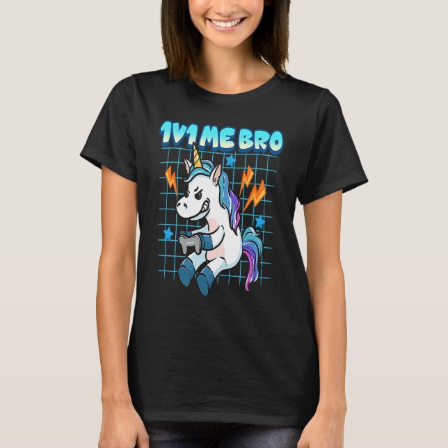 Gamer Unicorn 1v1 Me Bro Competitive Online Gaming T-Shirt (Front)