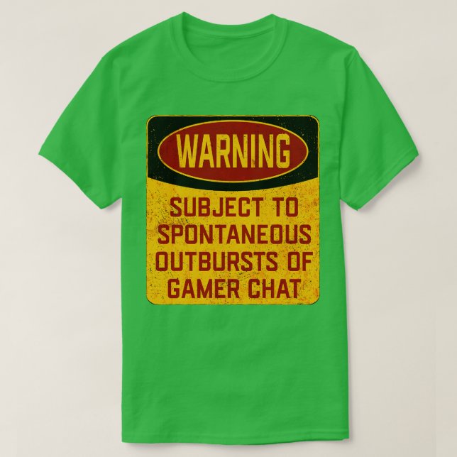 Gamer Warning Subject To Spontaneous Outbursts Of  T-Shirt (Design Front)