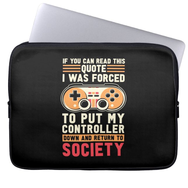 Gamer Was Forced To Put My Controller Laptop Sleeve (Front)