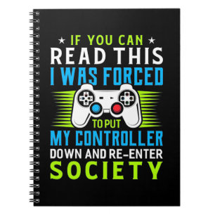 Gamer Was Forced To Put My Controller Notebook