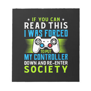 Gamer Was Forced To Put My Controller Notepad