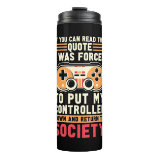 Gamer Was Forced To Put My Controller Thermal Tumbler
