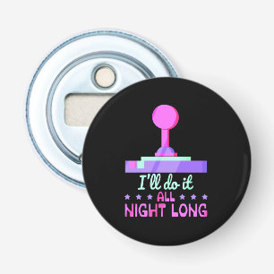 Gamer Will Do It All Night Long Bottle Opener