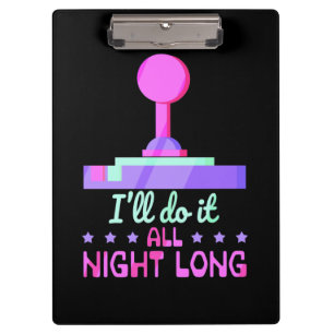 Gamer Will Do It All Night Long Clipboard