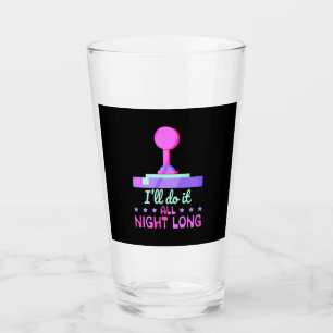 Gamer Will Do It All Night Long Glass