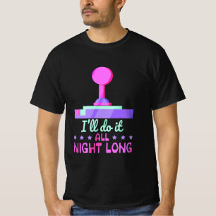 Gamer Will Do It All Night Long T-Shirt